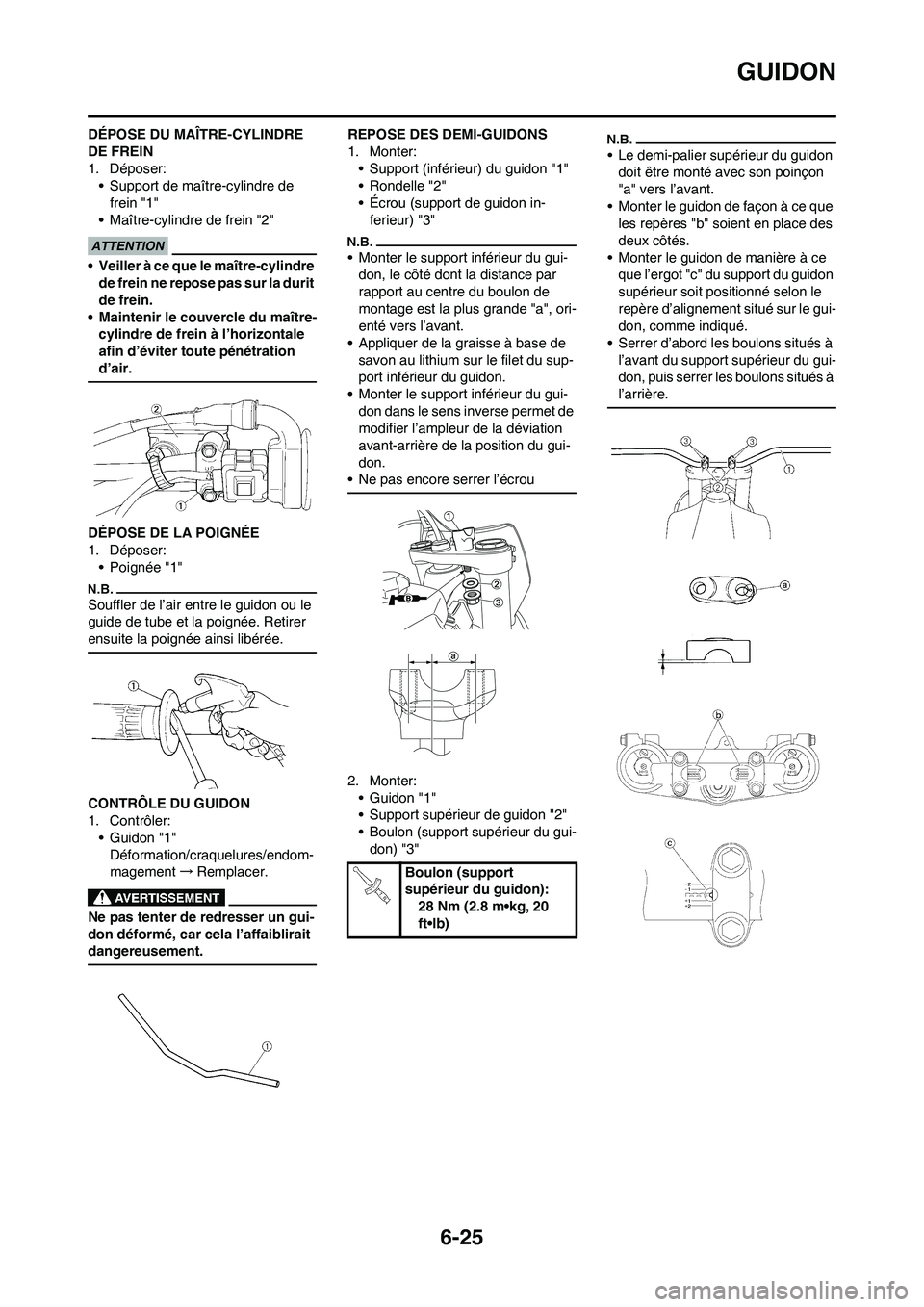 YAMAHA WR 450F 2009 Notices Demploi (in French) 6-25
GUIDON
DÉPOSE DU MAÎTRE-CYLINDRE
DE FREIN
1. Déposer:
• Support de maître-cylindre de
frein "1"
• Maître-cylindre de frein "2"
• Veiller à ce que le maître-cylindre
de frein ne re YAMAHA WR 450F 2009 Notices Demploi (in French) 6-25
GUIDON
DÉPOSE DU MAÎTRE-CYLINDRE
DE FREIN
1. Déposer:
• Support de maître-cylindre de
frein "1"
• Maître-cylindre de frein "2"
• Veiller à ce que le maître-cylindre
de frein ne re