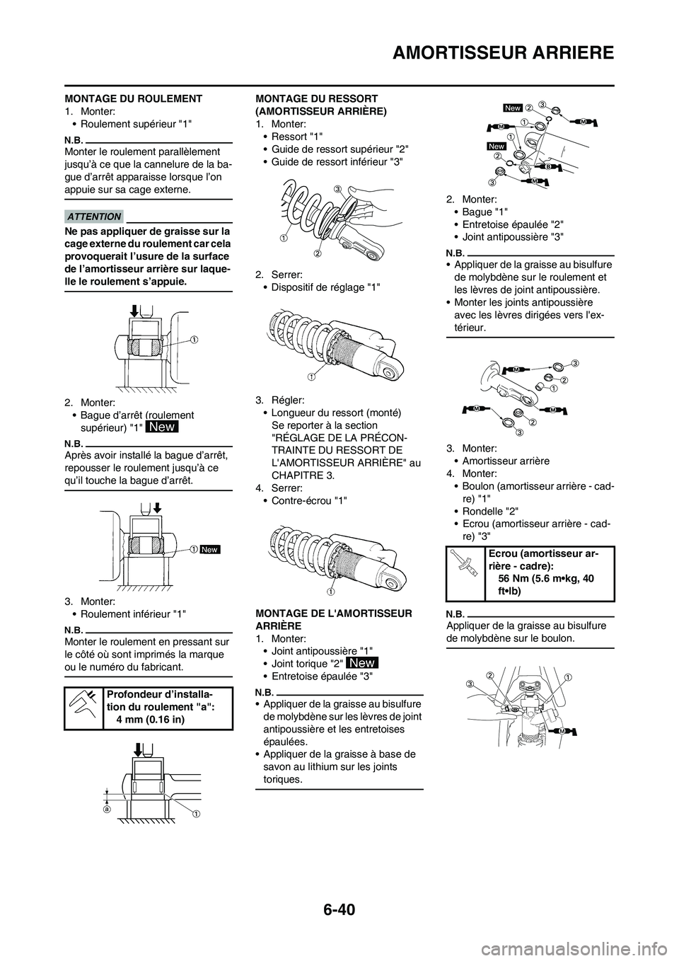 YAMAHA WR 450F 2009 Notices Demploi (in French) 6-40
AMORTISSEUR ARRIERE
MONTAGE DU ROULEMENT
1. Monter:
• Roulement supérieur "1"
Monter le roulement parallèlement
jusqu’à ce que la cannelure de la ba-
gue d’arrêt apparaisse lorsque l YAMAHA WR 450F 2009 Notices Demploi (in French) 6-40
AMORTISSEUR ARRIERE
MONTAGE DU ROULEMENT
1. Monter:
• Roulement supérieur "1"
Monter le roulement parallèlement
jusqu’à ce que la cannelure de la ba-
gue d’arrêt apparaisse lorsque l