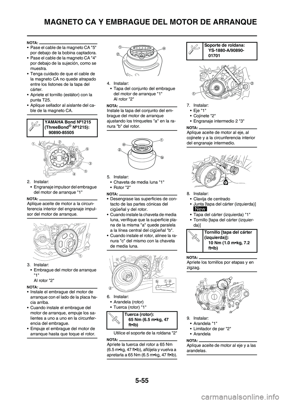 YAMAHA WR 450F 2008  Manuale de Empleo (in Spanish) 5-55
MAGNETO CA Y EMBRAGUE DEL MOTOR DE ARRANQUE
• Pase el cable de la magneto CA "5" 
por debajo de la bobina captadora.
• Pase el cable de la magneto CA "4" 
por debajo de la sujeción, como se 