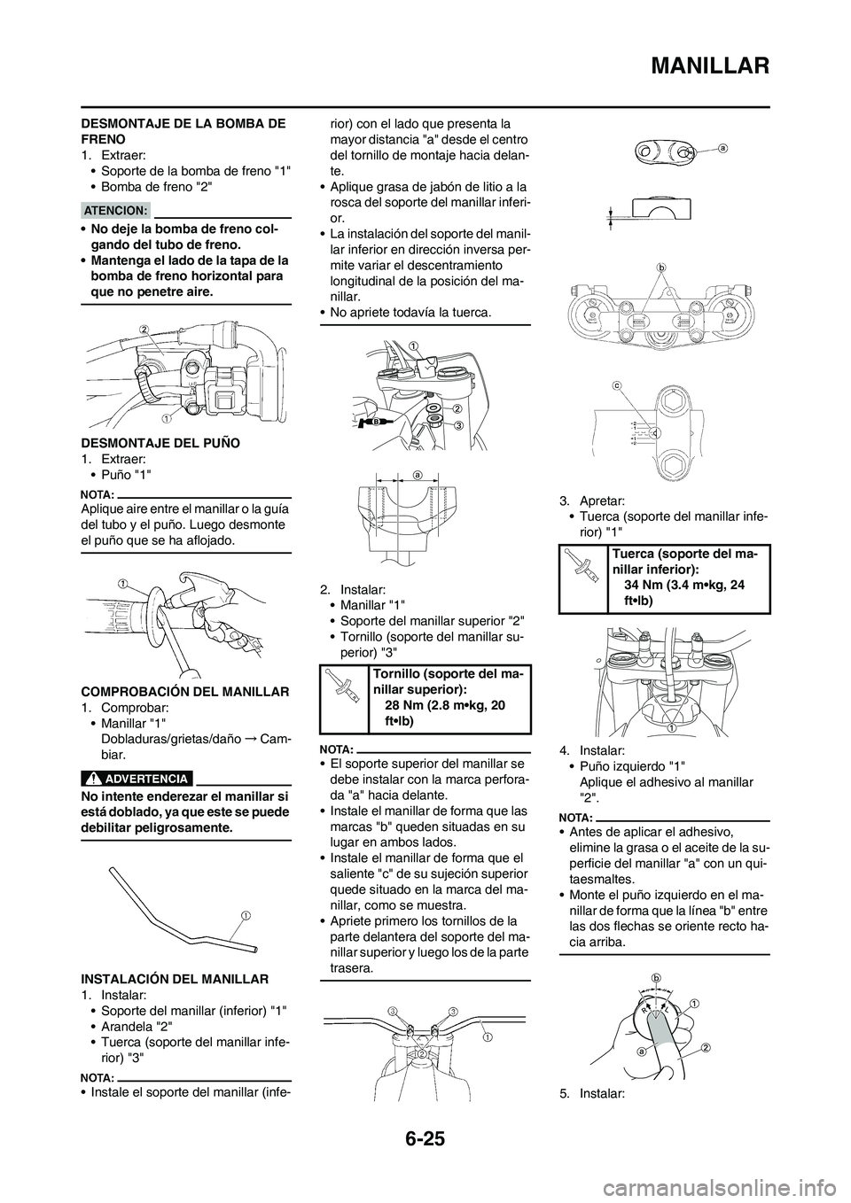 YAMAHA WR 450F 2008  Manuale de Empleo (in Spanish) 6-25
MANILLAR
DESMONTAJE DE LA BOMBA DE 
FRENO
1. Extraer:
• Soporte de la bomba de freno "1"
• Bomba de freno "2"
• No deje la bomba de freno col-
gando del tubo de freno.
• Mantenga el lado 