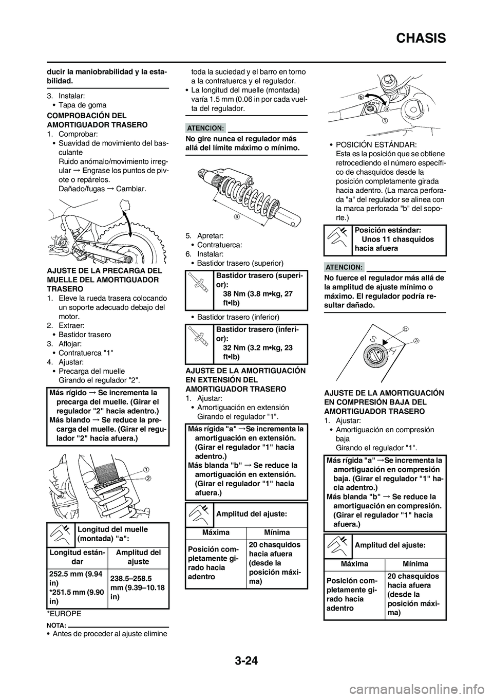 YAMAHA WR 450F 2008  Manuale de Empleo (in Spanish) 3-24
CHASIS
ducir la maniobrabilidad y la esta-
bilidad.
3. Instalar:
• Tapa de goma
COMPROBACIÓN DEL 
AMORTIGUADOR TRASERO
1. Comprobar:
• Suavidad de movimiento del bas-
culante
Ruido anómalo/