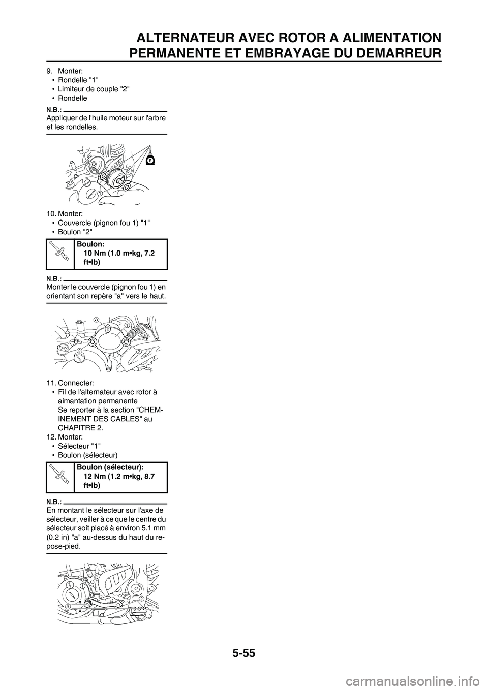 YAMAHA WR 450F 2008  Notices Demploi (in French) 5-55
ALTERNATEUR AVEC ROTOR A ALIMENTATION
PERMANENTE ET EMBRAYAGE DU DEMARREUR
9. Monter:
•Rondelle "1"
•Limiteur de couple "2"
•Rondelle
Appliquer de lhuile moteur sur larbre 
et les rondell