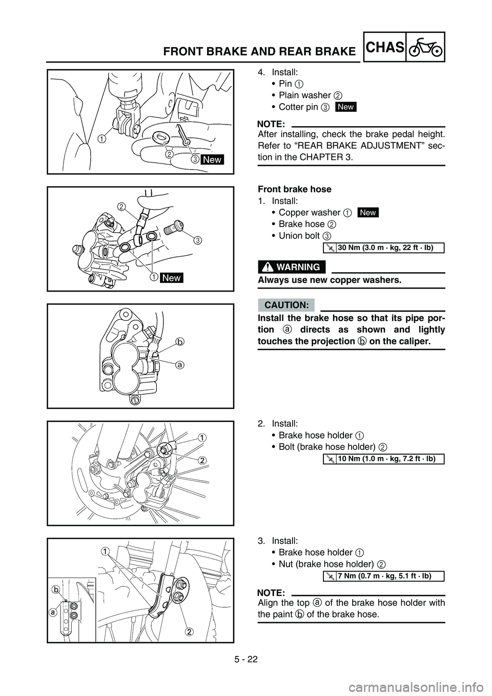 YAMAHA WR 450F 2007  Owners Manual 5 - 22
CHASFRONT BRAKE AND REAR BRAKE
4. Install:
Pin 1 
Plain washer 2 
Cotter pin 3
NOTE:
After installing, check the brake pedal height.
Refer to “REAR BRAKE ADJUSTMENT” sec-
tion in the CHA
