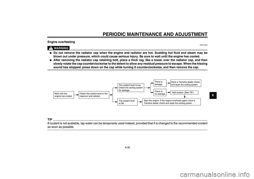 YAMAHA XCITY 250 2009 Owners Manual PERIODIC MAINTENANCE AND ADJUSTMENT
6-30
6 Engine overheating
WARNING
EWA10400
Do not remove the radiator cap when the engine and radiator are hot. Scalding hot fluid and steam may be
blown out unde YAMAHA XCITY 250 2009 Owners Manual PERIODIC MAINTENANCE AND ADJUSTMENT
6-30
6 Engine overheating
WARNING
EWA10400
Do not remove the radiator cap when the engine and radiator are hot. Scalding hot fluid and steam may be
blown out unde
