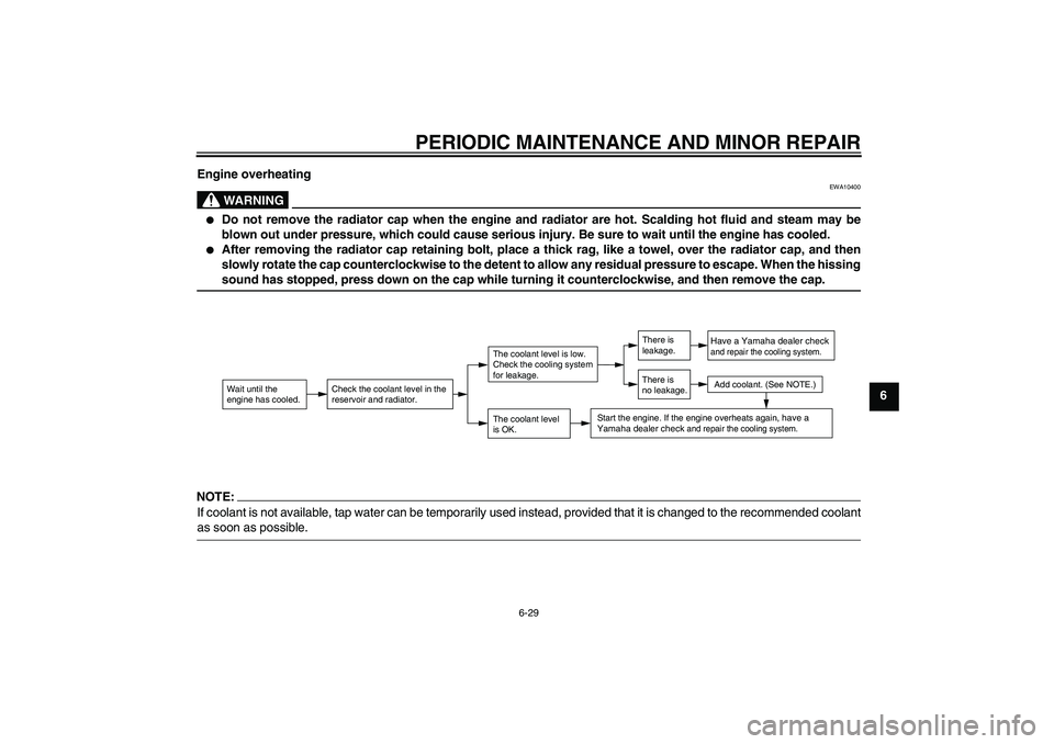 YAMAHA XCITY 250 2007 Owners Manual PERIODIC MAINTENANCE AND MINOR REPAIR
6-29
6 Engine overheating
WARNING
EWA10400
Do not remove the radiator cap when the engine and radiator are hot. Scalding hot fluid and steam may be
blown out un YAMAHA XCITY 250 2007 Owners Manual PERIODIC MAINTENANCE AND MINOR REPAIR
6-29
6 Engine overheating
WARNING
EWA10400
Do not remove the radiator cap when the engine and radiator are hot. Scalding hot fluid and steam may be
blown out un