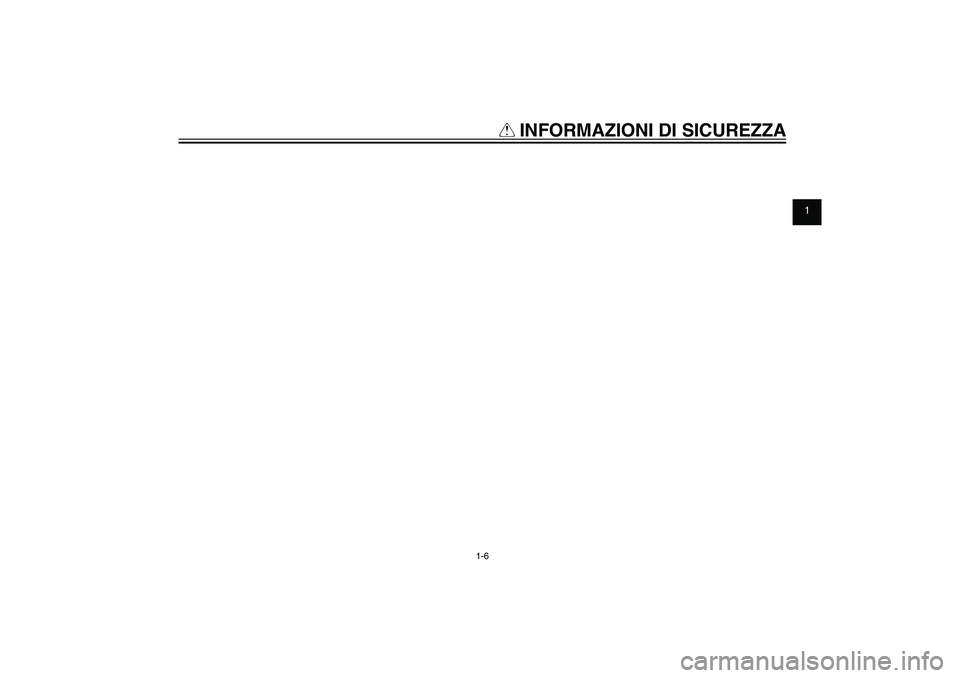 YAMAHA XENTER 150 2012  Manuale duso (in Italian) 1
2
3
4
5
6
7
8
9
1-6
HAU10221
Q
 INFORMAZIONI DI SICUREZZA
52S-F8199-H0_CS.indd   1-652S-F8199-H0_CS.indd   1-6
2011/11/16   13:08:312011/11/16   13:08:31
Process BlackProcess Black 