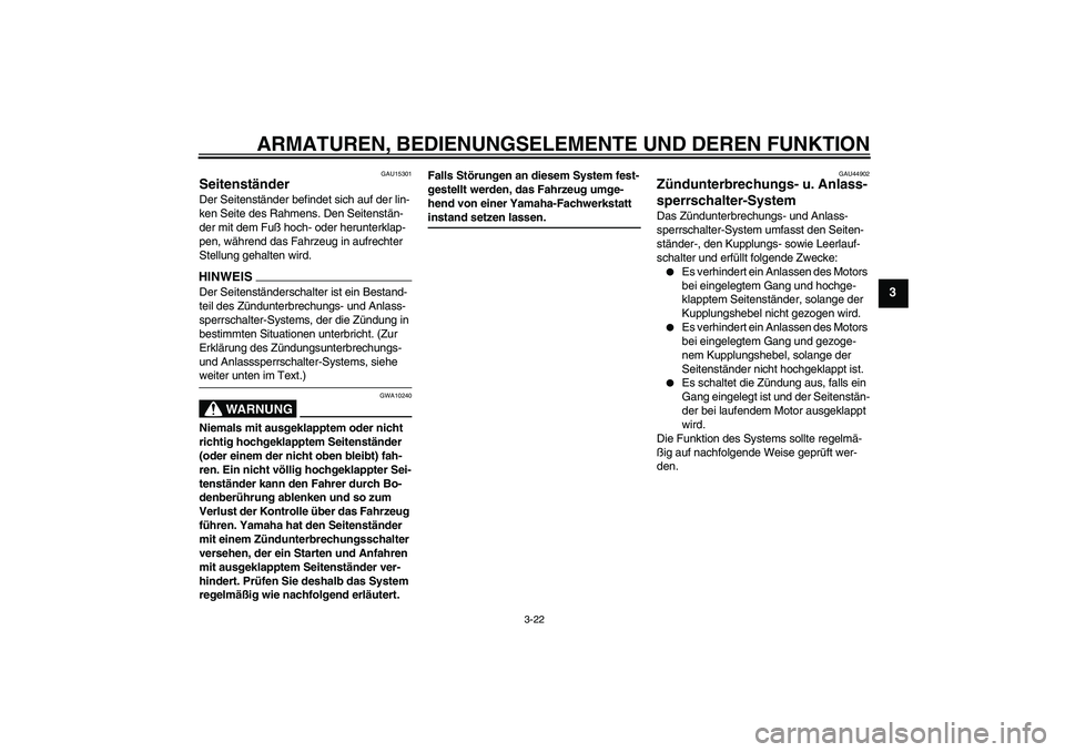 YAMAHA XJ6-S 2009 Notices Demploi (in French) ARMATUREN, BEDIENUNGSELEMENTE UND DEREN FUNKTION
3-22
3
GAU15301
Seitenständer Der Seitenständer befindet sich auf der lin-
ken Seite des Rahmens. Den Seitenstän-
der mit dem Fuß hoch- oder herunt YAMAHA XJ6-S 2009 Notices Demploi (in French) ARMATUREN, BEDIENUNGSELEMENTE UND DEREN FUNKTION
3-22
3
GAU15301
Seitenständer Der Seitenständer befindet sich auf der lin-
ken Seite des Rahmens. Den Seitenstän-
der mit dem Fuß hoch- oder herunt