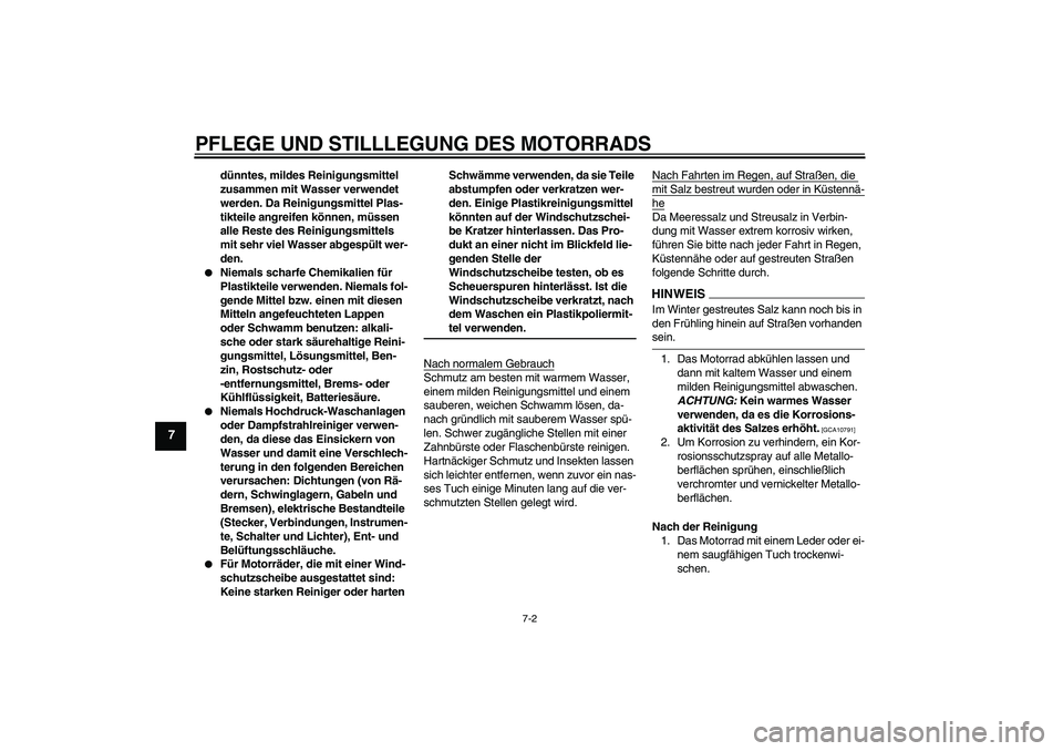 YAMAHA XJ6-S 2009 Notices Demploi (in French) PFLEGE UND STILLLEGUNG DES MOTORRADS
7-2
7
dünntes, mildes Reinigungsmittel
zusammen mit Wasser verwendet
werden. Da Reinigungsmittel Plas-
tikteile angreifen können, müssen
alle Reste des Reini YAMAHA XJ6-S 2009 Notices Demploi (in French) PFLEGE UND STILLLEGUNG DES MOTORRADS
7-2
7
dünntes, mildes Reinigungsmittel
zusammen mit Wasser verwendet
werden. Da Reinigungsmittel Plas-
tikteile angreifen können, müssen
alle Reste des Reini