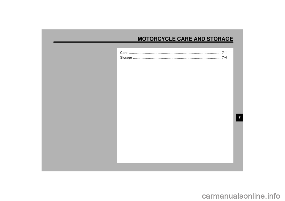 YAMAHA XJ900S 2001  Owners Manual MOTORCYCLE CARE AND STORAGE
7
Care .................................................................................................. 7-1
Storage ......................................................
