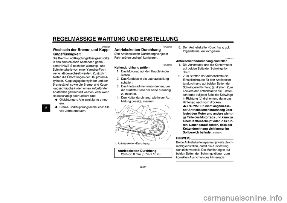 YAMAHA XJR 1300 2010 Betriebsanleitungen (in German) REGELMÄSSIGE WARTUNG UND EINSTELLUNG
6-22
6
GAU22751
Wechseln der Brems- und Kupp-
lungsflüssigkeit Die Brems- und Kupplungsflüssigkeit sollte
in den empfohlenen Abständen gemäß
dem HINWEIS na YAMAHA XJR 1300 2010 Betriebsanleitungen (in German) REGELMÄSSIGE WARTUNG UND EINSTELLUNG
6-22
6
GAU22751
Wechseln der Brems- und Kupp-
lungsflüssigkeit Die Brems- und Kupplungsflüssigkeit sollte
in den empfohlenen Abständen gemäß
dem HINWEIS na