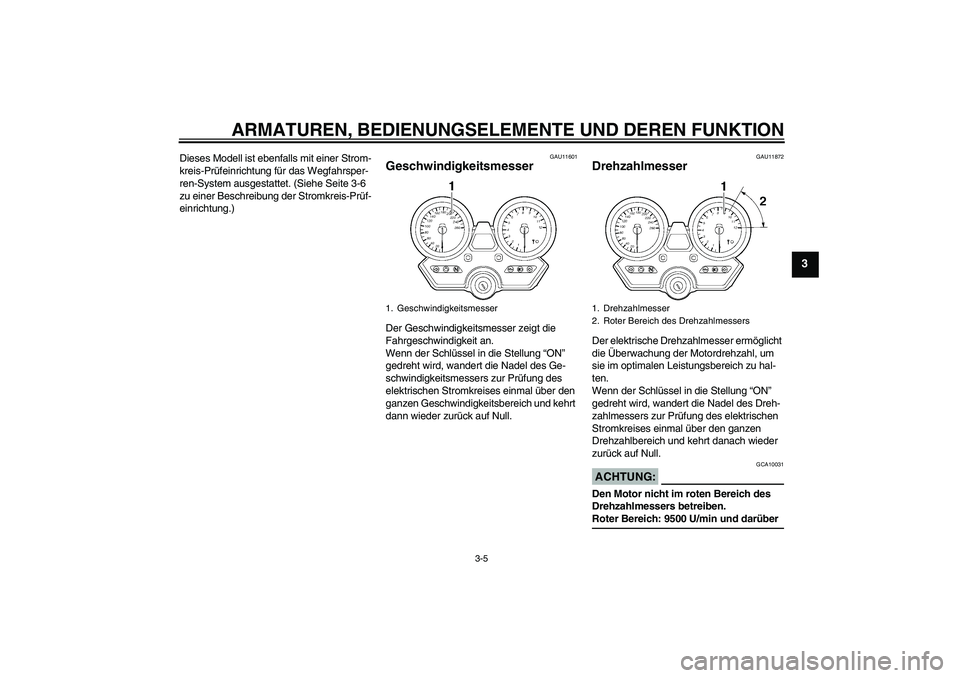 YAMAHA XJR 1300 2008 Betriebsanleitungen (in German) ARMATUREN, BEDIENUNGSELEMENTE UND DEREN FUNKTION
3-5
3
Dieses Modell ist ebenfalls mit einer Strom-
kreis-Prüfeinrichtung für das Wegfahrsper-
ren-System ausgestattet. (Siehe Seite 3-6
zu einer Bes YAMAHA XJR 1300 2008 Betriebsanleitungen (in German) ARMATUREN, BEDIENUNGSELEMENTE UND DEREN FUNKTION
3-5
3
Dieses Modell ist ebenfalls mit einer Strom-
kreis-Prüfeinrichtung für das Wegfahrsper-
ren-System ausgestattet. (Siehe Seite 3-6
zu einer Bes