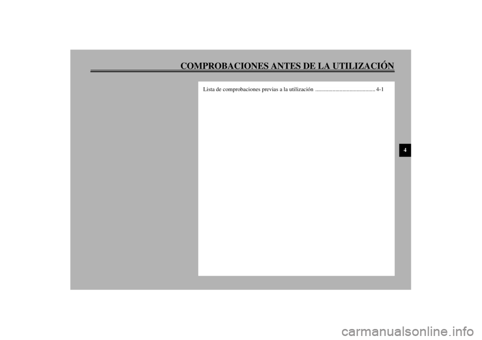 YAMAHA XJR 1300 2001  Manuale de Empleo (in Spanish) COMPROBACIONES ANTES DE LA UTILIZACIÓN
4
Lista de comprobaciones previas a la utilización  .......................................... 4-1
S_5ea.book  Page 1  Thursday, October 12, 2000  6:48 PM 