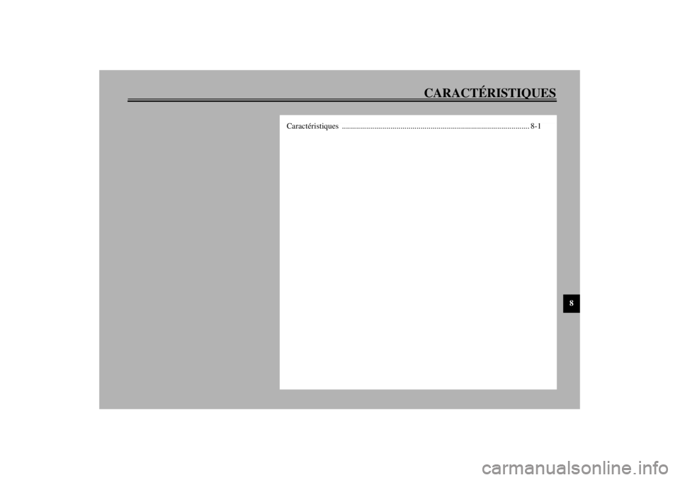 YAMAHA XJR 1300 2001  Notices Demploi (in French) CARACTÉRISTIQUES
8
Caractéristiques ............................................................................................. 8-1
F_5ea.book  Page 1  Tuesday, September 12, 2000  10:23 AM 