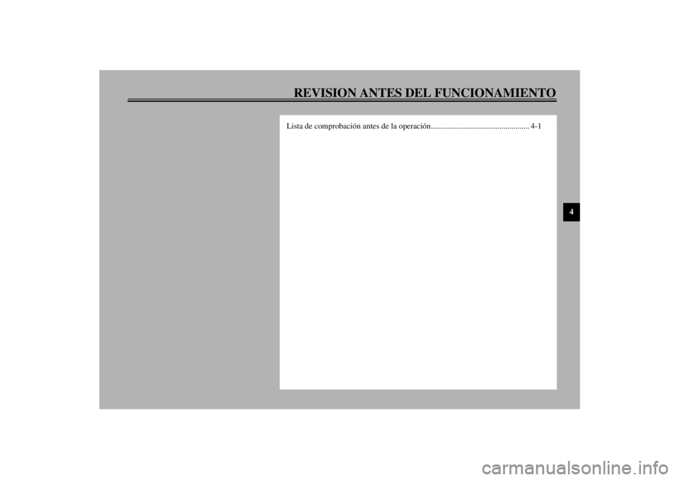 YAMAHA XJR 1300 2000  Manuale de Empleo (in Spanish) 4
REVISION ANTES DEL FUNCIONAMIENTOLista de comprobación antes de la operación................................................. 4-1 