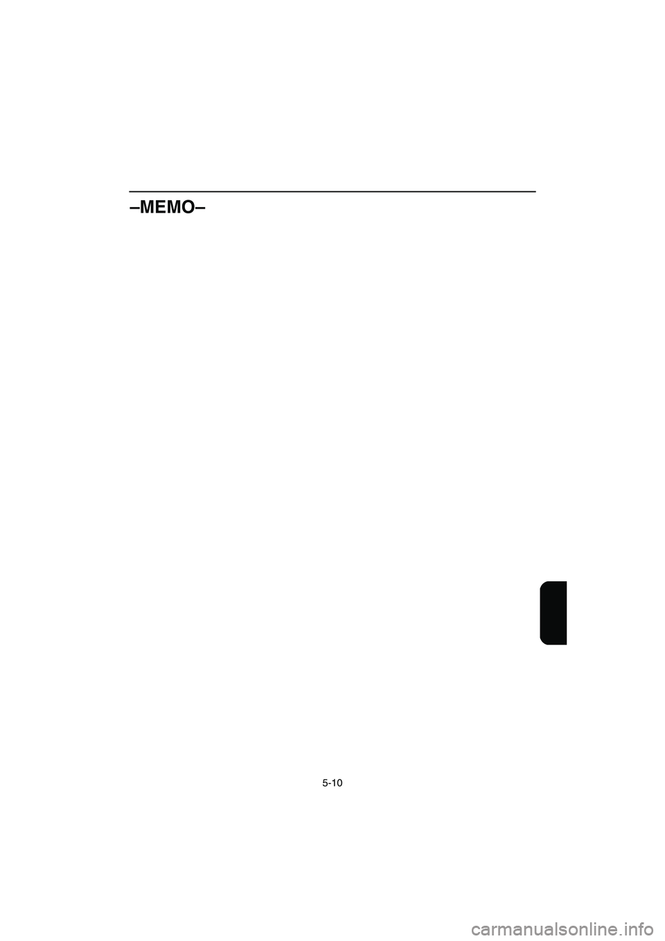 YAMAHA XL 700 2003  Manuale de Empleo (in Spanish) 5-10
–MEMO–
UF0M84A0.book  Page 10  Monday, August 5, 2002  1:23 PM 