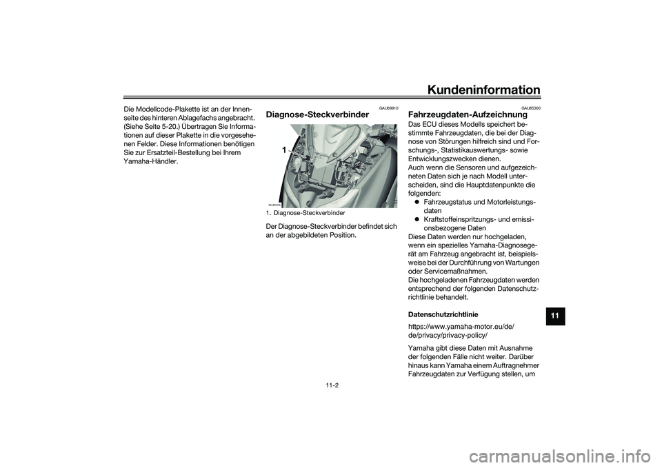 YAMAHA XMAX 125 2022 Betriebsanleitungen (in German) Kundeninformation
11-2
11
Die Modellcode-Plakette ist an der Innen-
seite des hinteren Ablagefachs angebracht.
(Siehe Seite 5-20.) Übertragen Sie Informa-
tionen auf dieser Plakette in die vorgesehe YAMAHA XMAX 125 2022 Betriebsanleitungen (in German) Kundeninformation
11-2
11
Die Modellcode-Plakette ist an der Innen-
seite des hinteren Ablagefachs angebracht.
(Siehe Seite 5-20.) Übertragen Sie Informa-
tionen auf dieser Plakette in die vorgesehe