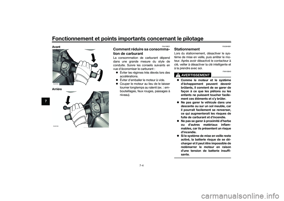 YAMAHA XMAX 125 2022 Notices Demploi (in French) Fonctionnement et points importants concernant le pilotage
7-4
7
Avant
Arrière
FAU16821
Comment réduire sa consomma-
tion de carburantLa consommation de carburant dépend
dans une grande mesure du YAMAHA XMAX 125 2022 Notices Demploi (in French) Fonctionnement et points importants concernant le pilotage
7-4
7
Avant
Arrière
FAU16821
Comment réduire sa consomma-
tion de carburantLa consommation de carburant dépend
dans une grande mesure du