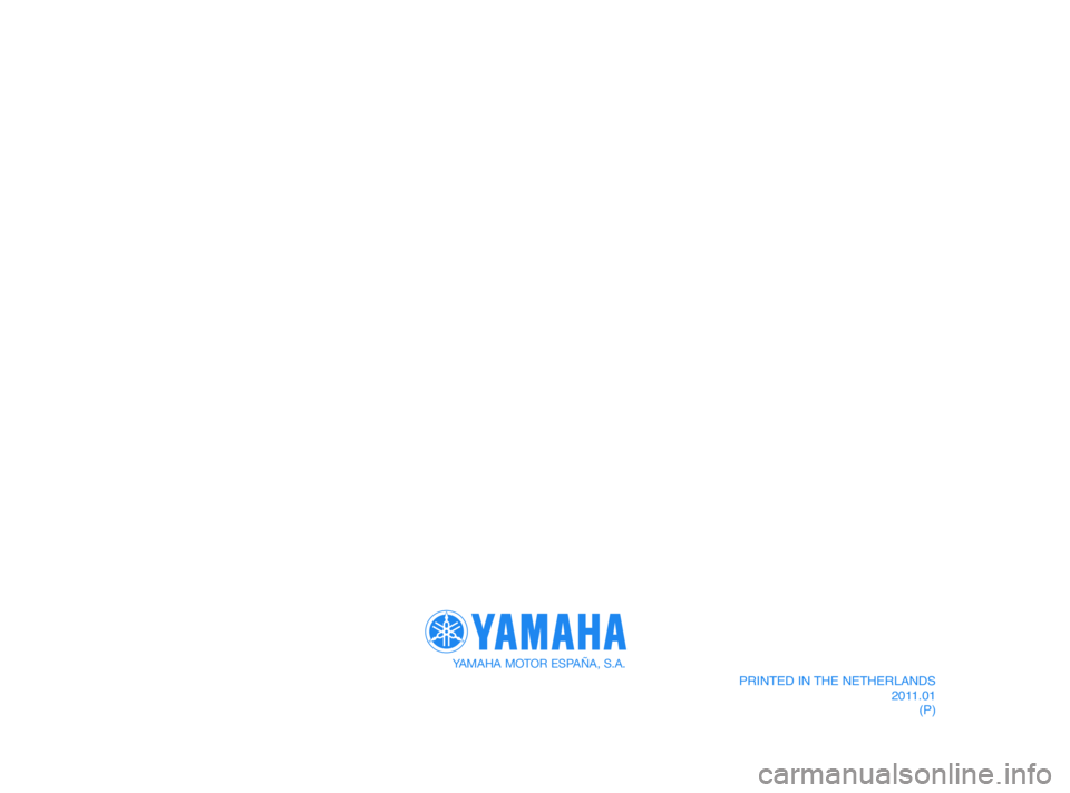 YAMAHA XMAX 125 2012  Manual de utilização (in Portuguese) YAMAHA MOTOR ESPAÑA, S.A.
PRINTED IN THE NETHERLANDS
2011.01
(P)
37P-F819D-P2  21/1/11  07:04  Página 92 