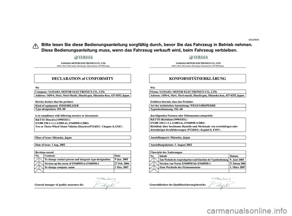 YAMAHA XMAX 250 2010 Betriebsanleitungen (in German) GAU26945
Bitte lesen Sie diese Bedienungsanleitung sorgfältig durch, bevor Sie das Fahrzeug in Betrieb nehmen.
Diese Bedienungsanleitung muss, wenn das Fahrzeug verkauft wird, beim Fahrzeug verbleibe YAMAHA XMAX 250 2010 Betriebsanleitungen (in German) GAU26945
Bitte lesen Sie diese Bedienungsanleitung sorgfältig durch, bevor Sie das Fahrzeug in Betrieb nehmen.
Diese Bedienungsanleitung muss, wenn das Fahrzeug verkauft wird, beim Fahrzeug verbleibe
