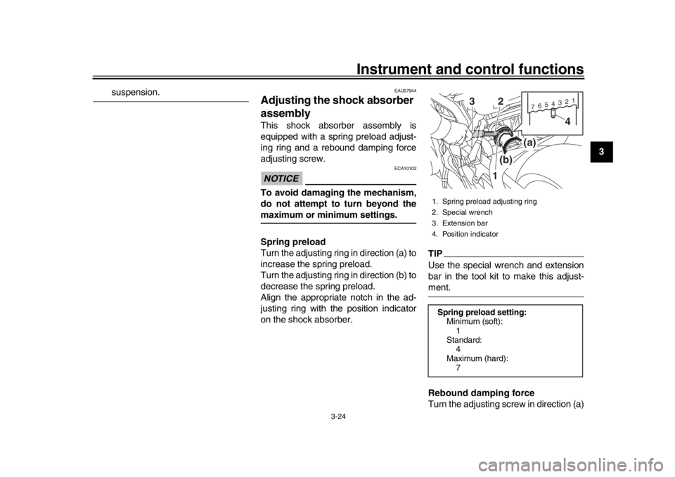 YAMAHA XSR 900 2020  Owners Manual Instrument and control functions
3-24
1
234
5
6
7
8
9
10
11
12
suspension.
EAU57944
Adjusting the shock absorber 
assemblyThis shock absorber assembly is
equipped with a spring preload adjust-
ing rin