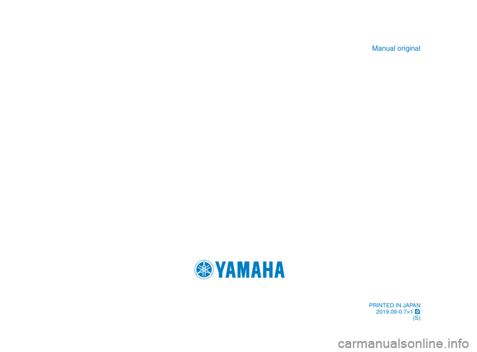 YAMAHA XSR 900 2020  Manuale de Empleo (in Spanish) Manual original
PRINTED IN JAPAN2019.09-0.7×1  !
(S)
BAE-9-S1_Hyoshi.indd   42019/09/03   17:56:15 