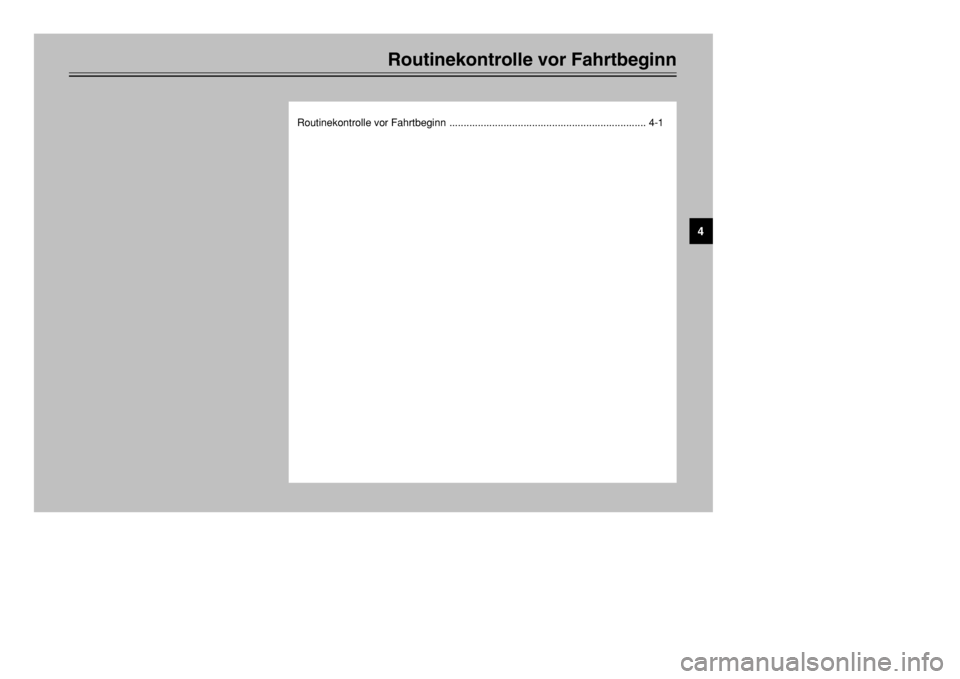 YAMAHA XT600E 2002  Betriebsanleitungen (in German) Routinekontrolle vor Fahrtbeginn
Routinekontrolle vor Fahrtbeginn ..................................................................... 4-1
4
 4PT-G7 (German)  7/13/01 4:20 PM  Page 27 