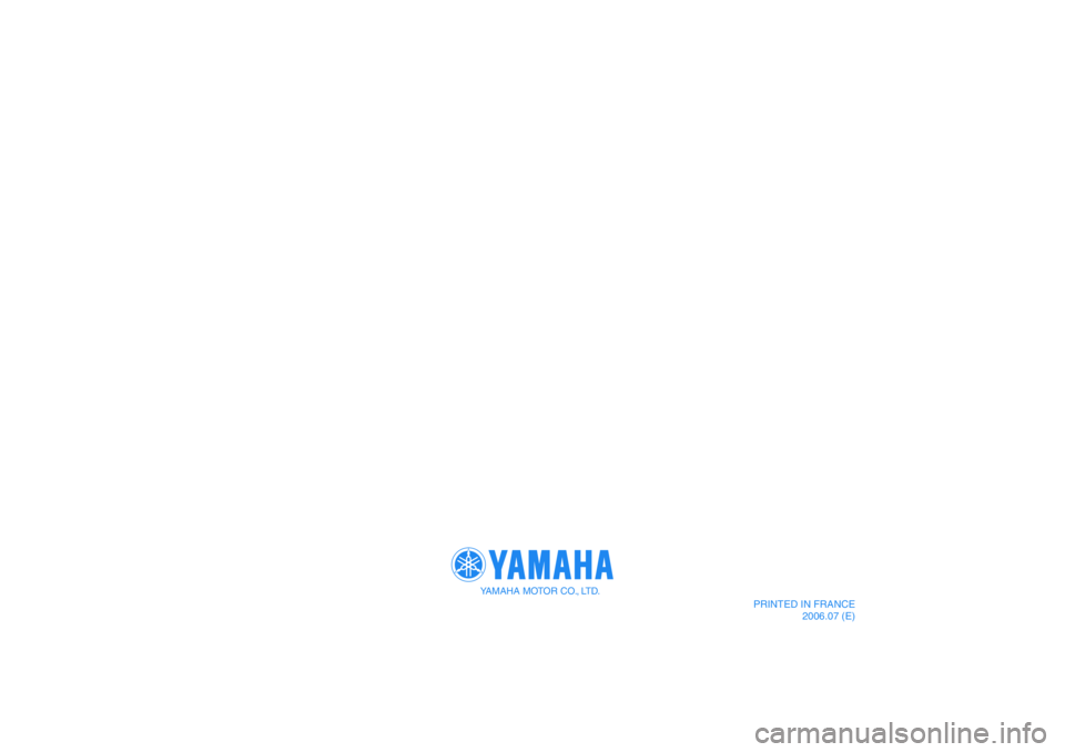 YAMAHA XT660X 2008  Owners Manual YAMAHA MOTOR CO., LTD.
PRINTED IN FRANCE
2006.07 (E) 