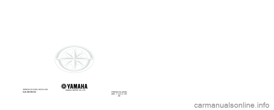 YAMAHA XV1600A 2002  Manuale de Empleo (in Spanish) YAMAHA  MOTOR  CO., LTD.
5JA-28199-S3IMPRESO EN PAPEL RECICLADO
PRINTED IN JAPAN
2001
 . 7 - 0.3
 × 2   CR
(S)
XV1600A
MANUAL DEL PROPIETARIO  
