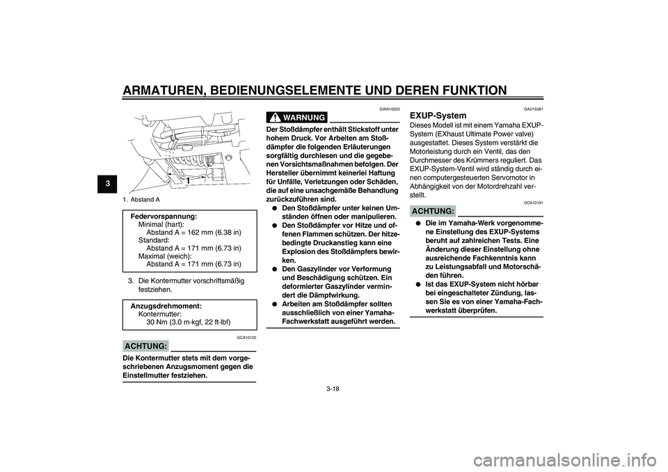 YAMAHA XV1900A 2008 Betriebsanleitungen (in German) ARMATUREN, BEDIENUNGSELEMENTE UND DEREN FUNKTION
3-18
3
3. Die Kontermutter vorschriftsmäßig
festziehen.ACHTUNG:
GCA10120
Die Kontermutter stets mit dem vorge-
schriebenen Anzugsmoment gegen die Ei YAMAHA XV1900A 2008 Betriebsanleitungen (in German) ARMATUREN, BEDIENUNGSELEMENTE UND DEREN FUNKTION
3-18
3
3. Die Kontermutter vorschriftsmäßig
festziehen.ACHTUNG:
GCA10120
Die Kontermutter stets mit dem vorge-
schriebenen Anzugsmoment gegen die Ei