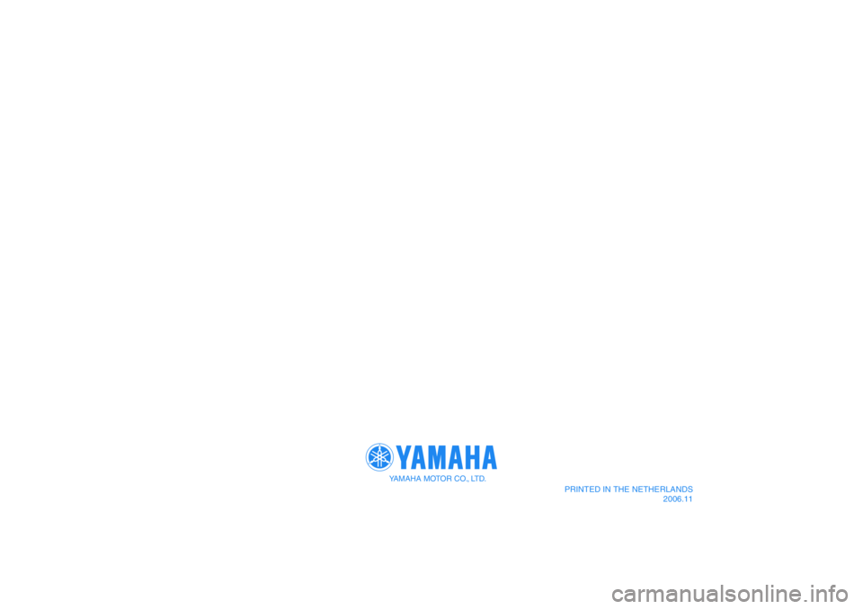YAMAHA XV1900A 2007  Manuale de Empleo (in Spanish) YAMAHA MOTOR CO., LTD.
PRINTED IN THE NETHERLANDS
2006.11 