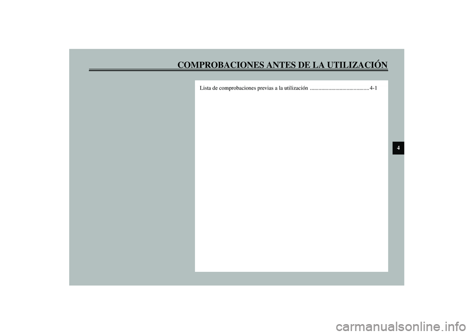YAMAHA XVS1100A 2003  Manuale de Empleo (in Spanish) COMPROBACIONES ANTES DE LA UTILIZACIÓN
4
Lista de comprobaciones previas a la utilización .......................................... 4-1
U5KSS4.book  Page 1  Thursday, September 12, 2002  2:57 PM 