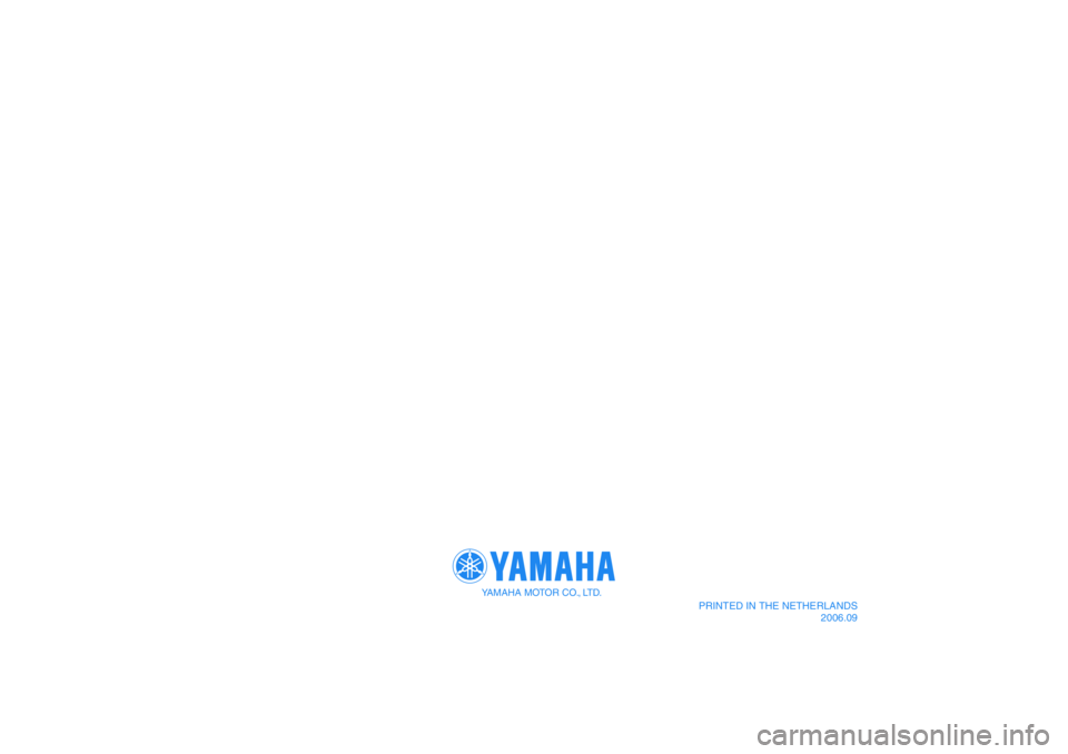 YAMAHA XVS1300A 2007  Manual de utilização (in Portuguese) YAMAHA MOTOR CO., LTD.
PRINTED IN THE NETHERLANDS
2006.09 