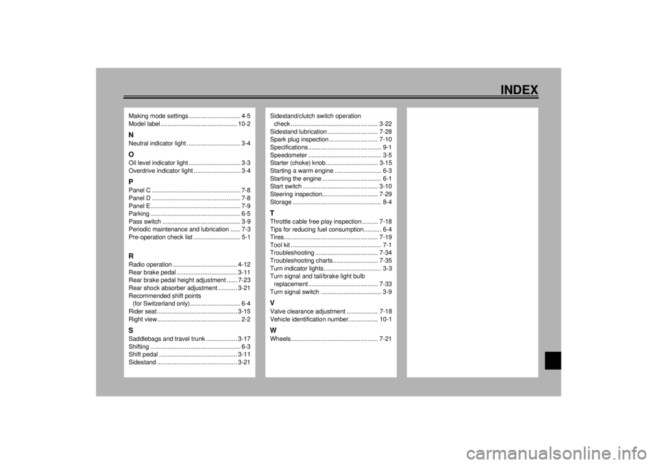 YAMAHA XVZ1300TF 2000  Owners Manual INDEX
Making mode settings.............................. 4-5
Model label ............................................ 10-2NNeutral indicator light ............................... 3-4OOil level indicat