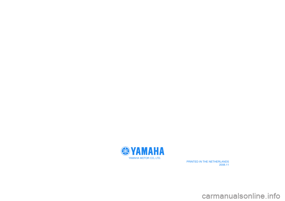 YAMAHA YBR125 2009  Manuale de Empleo (in Spanish) YAMAHA MOTOR CO., LTD.
PRINTED IN THE NETHERLANDS
2008.11
DIC183 