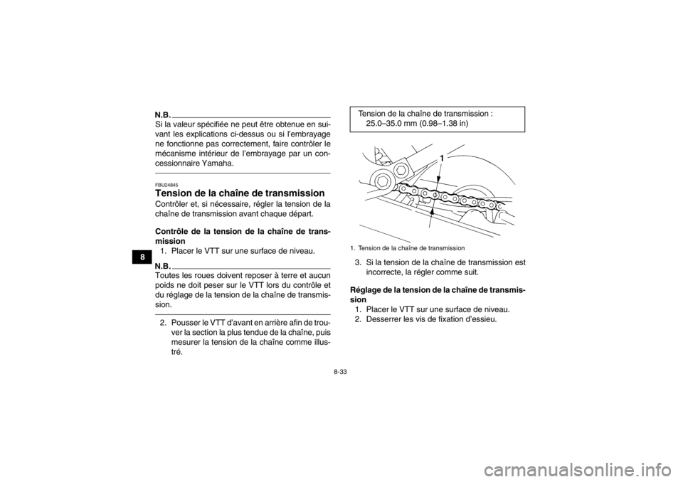 YAMAHA YFM350R 2013 Notices Demploi (in French) 8-33
8
N.B.Si la valeur spécifiée ne peut être obtenue en sui-
vant les explications ci-dessus ou si l’embrayage
ne fonctionne pas correctement, faire contrôler le
mécanisme intérieur de l’e YAMAHA YFM350R 2013 Notices Demploi (in French) 8-33
8
N.B.Si la valeur spécifiée ne peut être obtenue en sui-
vant les explications ci-dessus ou si l’embrayage
ne fonctionne pas correctement, faire contrôler le
mécanisme intérieur de l’e