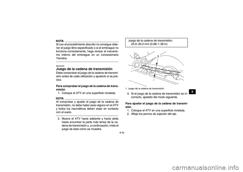 YAMAHA YFM350R 2011 Manuale de Empleo (in Spanish) 8-34
8
NOTASi con el procedimiento descrito no consigue obte-
ner el juego libre especificado o si el embrague no
funciona correctamente, haga revisar el mecanis-
mo interno del embrague en un concesi YAMAHA YFM350R 2011 Manuale de Empleo (in Spanish) 8-34
8
NOTASi con el procedimiento descrito no consigue obte-
ner el juego libre especificado o si el embrague no
funciona correctamente, haga revisar el mecanis-
mo interno del embrague en un concesi