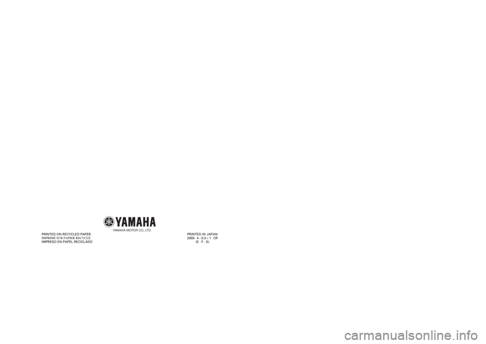 YAMAHA YFM400F 2001  Manuale de Empleo (in Spanish)      
  
PRINTED IN JAPAN
2000
 · 4 - 0.3
 ´ 1   CR
(E · F · S) PRINTED ON RECYCLED PAPER
IMPRIMÉ SUR PAPIER RECYCLÉ
IMPRESO EN PAPEL RECICLADO
YAMAHA MOTOR CO., LTD.
5GH-28199-61
YFM400FA
YFM40