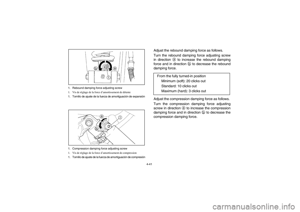 YAMAHA YFM660R 2002  Owners Manual 4-41 1. Rebound damping force adjusting screw
1. Vis de réglage de la force d’amortissement de détente
1. Tornillo de ajuste de la fuerza de amortiguación de expansión
1. Compression damping for