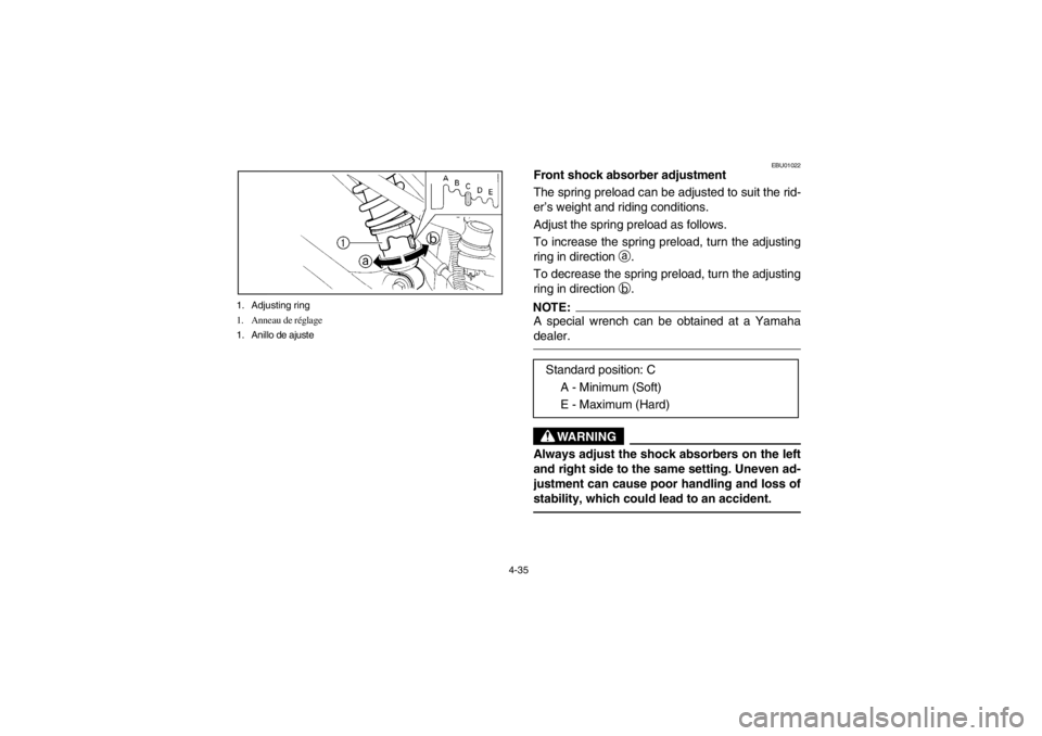 YAMAHA YFM660R 2002  Owners Manual 4-35 1. Adjusting ring
1. Anneau de réglage
1. Anillo de ajuste
EBU01022
Front shock absorber adjustment 
The spring preload can be adjusted to suit the rid-
er’s weight and riding conditions. 
Adj