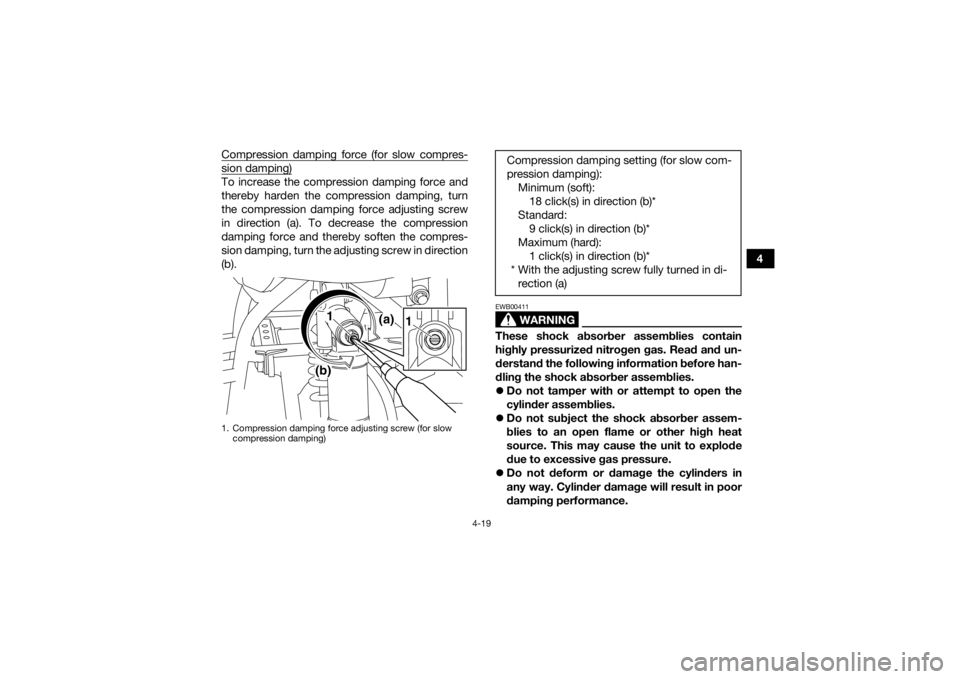YAMAHA YFM700R 2017 Owners Manual 4-19
4
Compression damping force (for slow compres-
sion damping)To increase the compression damping force and
thereby harden the compression damping, turn
the compression damping force adjusting scre YAMAHA YFM700R 2017 Owners Manual 4-19
4
Compression damping force (for slow compres-
sion damping)To increase the compression damping force and
thereby harden the compression damping, turn
the compression damping force adjusting scre