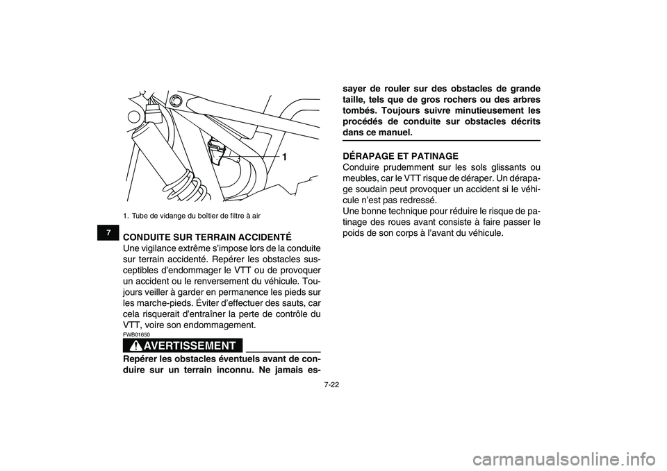 YAMAHA YFM80R 2008 Notices Demploi (in French)
7-22
1
2
3
4
5
67
8
9
10
11
CONDUITE SUR TERRAIN ACCIDENTÉ
Une vigilance extrême s’impose lors de la conduite
sur terrain accidenté. Repérer les obstacles sus-
ceptibles d’endommager le YAMAHA YFM80R 2008 Notices Demploi (in French)
7-22
1
2
3
4
5
67
8
9
10
11
CONDUITE SUR TERRAIN ACCIDENTÉ
Une vigilance extrême s’impose lors de la conduite
sur terrain accidenté. Repérer les obstacles sus-
ceptibles d’endommager le