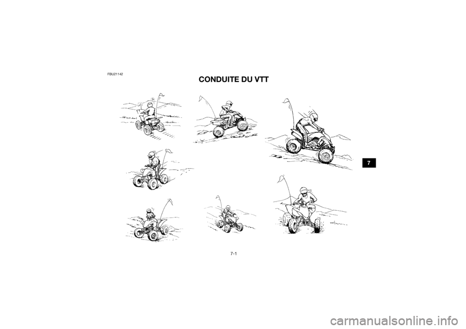 YAMAHA YFZ450 2019  Notices Demploi (in French) 7-1
7
FBU21142
CONDUITE DU VTT
UBW262F0.book  Page 1  Tuesday, March 27, 2018  9:25 AM 