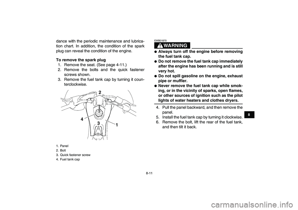 YAMAHA YFZ450 2009 Owners Manual
8-11
1
2
3
4
5
6
78
9
10
11
dance with the periodic maintenance and lubrica-
tion chart. In addition, the condition of the spark
plug can reveal the condition of the engine.
To remove the spark YAMAHA YFZ450 2009 Owners Manual
8-11
1
2
3
4
5
6
78
9
10
11
dance with the periodic maintenance and lubrica-
tion chart. In addition, the condition of the spark
plug can reveal the condition of the engine.
To remove the spark