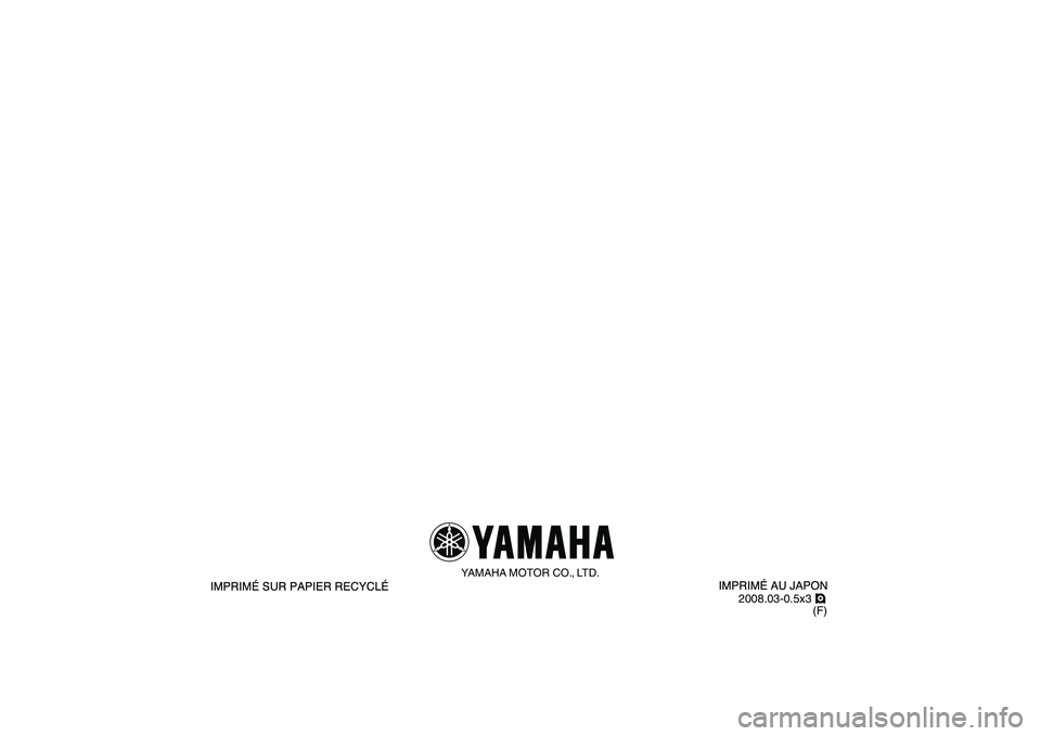 YAMAHA YFZ450 2009  Notices Demploi (in French)   
2008.03-0.5x3 !
(F)
YAMAHA MOTOR CO., LTD. 