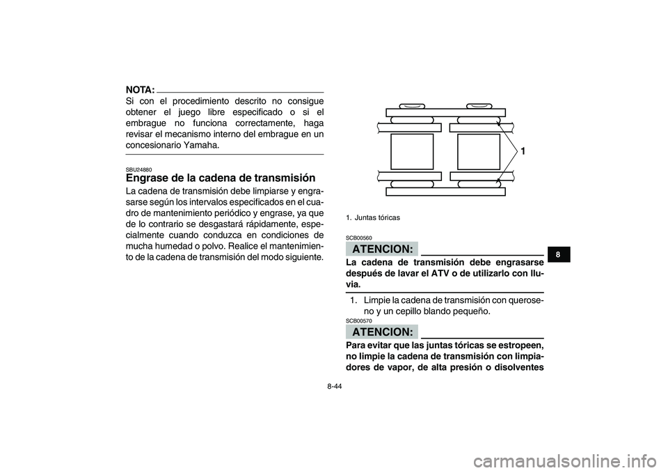 YAMAHA YFZ450 2008 Manuale de Empleo (in Spanish)
8-44
1
2
3
4
5
6
78
9
10
11
NOTA:
Si con el procedimiento descrito no consigue
obtener el juego libre especificado o si el
embrague no funciona correctamente, haga
revisar el mecanismo interno de YAMAHA YFZ450 2008 Manuale de Empleo (in Spanish)
8-44
1
2
3
4
5
6
78
9
10
11
NOTA:
Si con el procedimiento descrito no consigue
obtener el juego libre especificado o si el
embrague no funciona correctamente, haga
revisar el mecanismo interno de