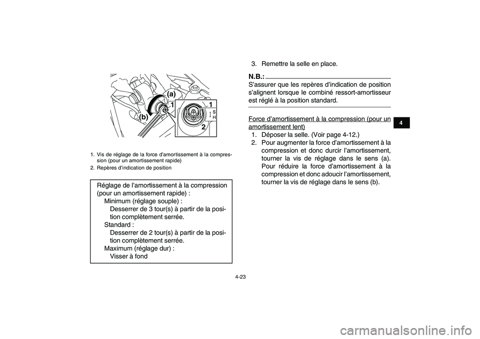 YAMAHA YFZ450 2008 Notices Demploi (in French)
4-23
1
2
34
5
6
7
8
9
10
11
3. Remettre la selle en place.N.B.:
S’assurer que les repères d’indication de position
s’alignent lorsque le combiné ressort-amortisseur
est réglé à la po YAMAHA YFZ450 2008 Notices Demploi (in French)
4-23
1
2
34
5
6
7
8
9
10
11
3. Remettre la selle en place.N.B.:
S’assurer que les repères d’indication de position
s’alignent lorsque le combiné ressort-amortisseur
est réglé à la po