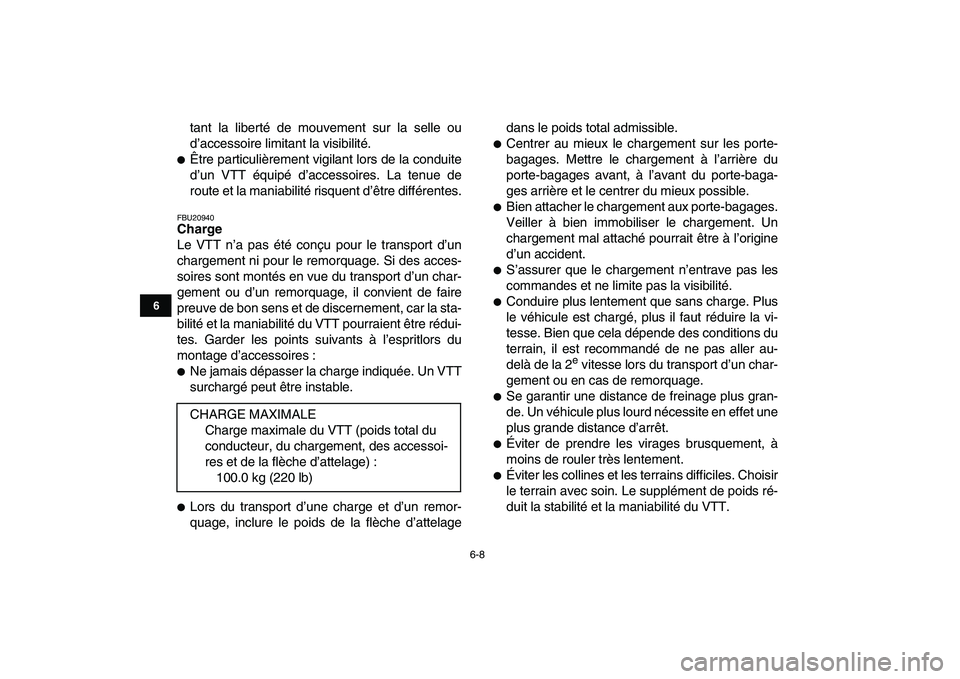 YAMAHA YFZ450 2008 Notices Demploi (in French)
6-8
1
2
3
4
56
7
8
9
10
11
tant la liberté de mouvement sur la selle ou
d’accessoire limitant la visibilité.
Être particulièrement vigilant lors de la conduite
d’un VTT équipé d’a YAMAHA YFZ450 2008 Notices Demploi (in French)
6-8
1
2
3
4
56
7
8
9
10
11
tant la liberté de mouvement sur la selle ou
d’accessoire limitant la visibilité.
Être particulièrement vigilant lors de la conduite
d’un VTT équipé d’a