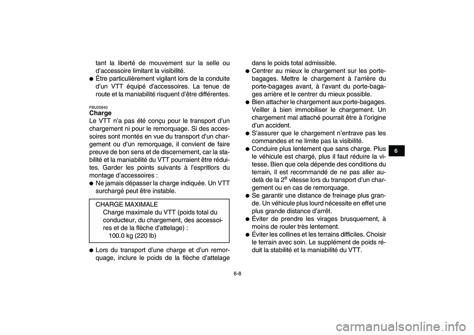 YAMAHA YFZ450 2007 Notices Demploi (in French)
6-8
1
2
3
4
56
7
8
9
10
11
tant la liberté de mouvement sur la selle ou
d’accessoire limitant la visibilité.
Être particulièrement vigilant lors de la conduite
d’un VTT équipé d’a YAMAHA YFZ450 2007 Notices Demploi (in French)
6-8
1
2
3
4
56
7
8
9
10
11
tant la liberté de mouvement sur la selle ou
d’accessoire limitant la visibilité.
Être particulièrement vigilant lors de la conduite
d’un VTT équipé d’a