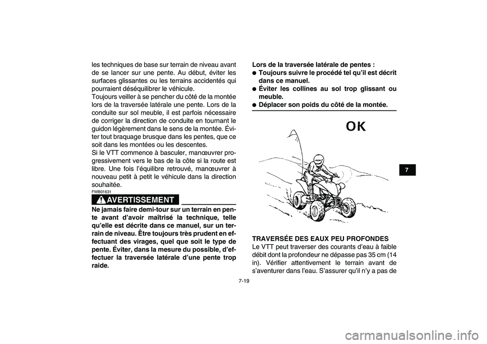 YAMAHA YFZ450 2007 Notices Demploi (in French)
7-19
1
2
3
4
5
67
8
9
10
11
les techniques de base sur terrain de niveau avant
de se lancer sur une pente. Au début, éviter les
surfaces glissantes ou les terrains accidentés qui
pourraient d YAMAHA YFZ450 2007 Notices Demploi (in French)
7-19
1
2
3
4
5
67
8
9
10
11
les techniques de base sur terrain de niveau avant
de se lancer sur une pente. Au début, éviter les
surfaces glissantes ou les terrains accidentés qui
pourraient d