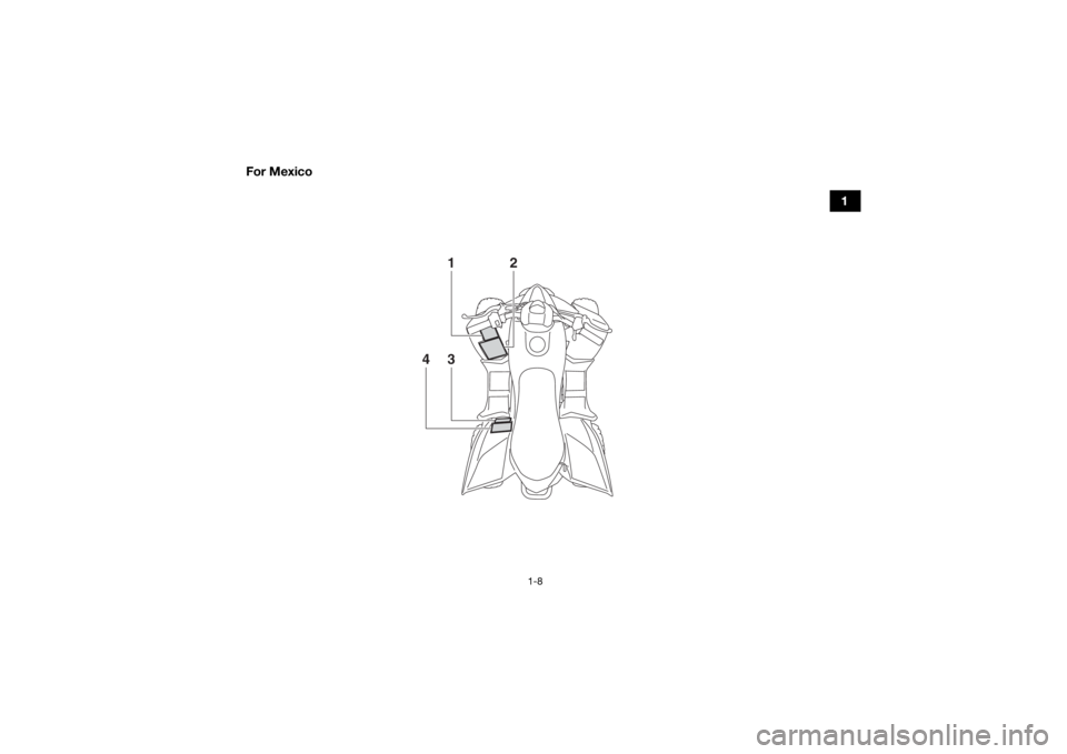 YAMAHA YFZ50 2018  Owners Manual 1-8
1
For Mexico
13
4
2
UBW461E0.book  Page 8  Tuesda
y, January 31, 2017  5:13 PM 